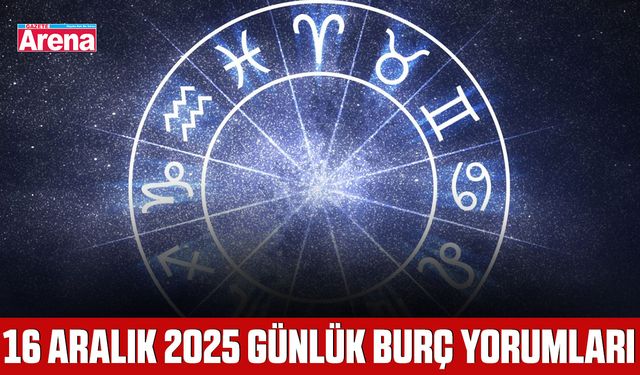 16 Aralık 2025 günlük burç yorumları