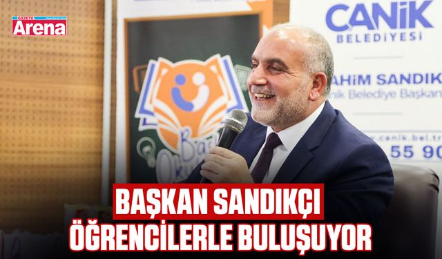 Başkan Sandıkçı öğrencilerle buluşuyor