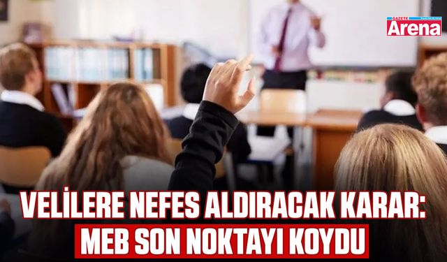 Velilere nefes aldıracak karar: MEB son noktayı koydu