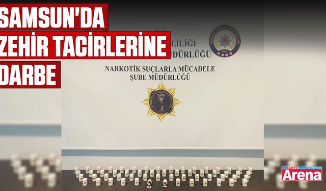 Samsun'da zehir tacirlerine darbe