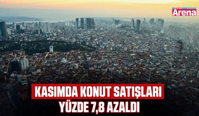 Kasımda konut satışları yüzde 7,8 azaldı