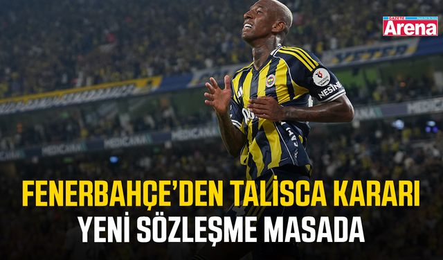 Fenerbahçe’den Talisca kararı: Yeni sözleşme masada