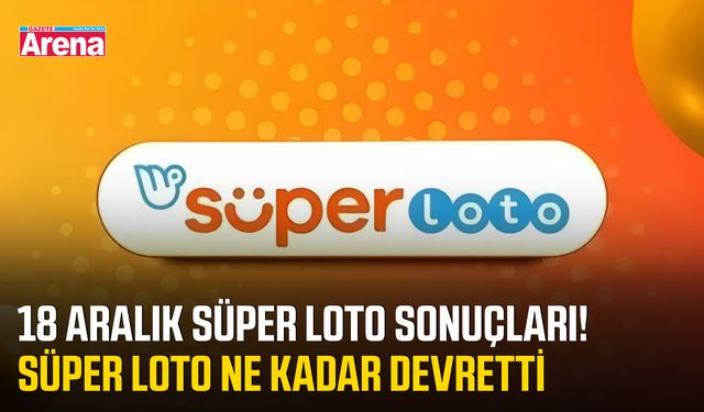 18 Aralık Süper Loto sonuçları! Süper Loto ne kadar devretti