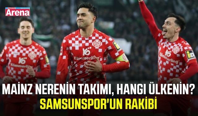 Mainz nerenin takımı, hangi ülkenin? Samsunspor'un rakibi