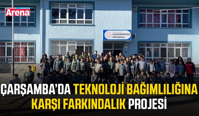 Çarşamba’da teknoloji bağımlılığına karşı farkındalık projesi
