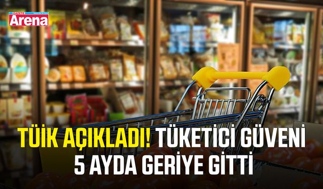 TÜİK açıkladı! Tüketici güveni 5 ayda geriye gitti