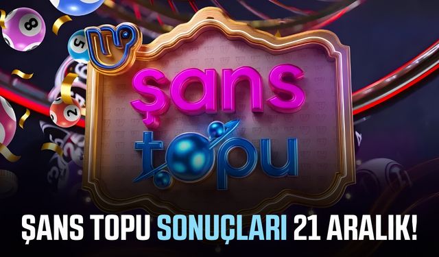 Şans Topu sonuçları 21 Aralık! Şans Topu ne kadar devretti?
