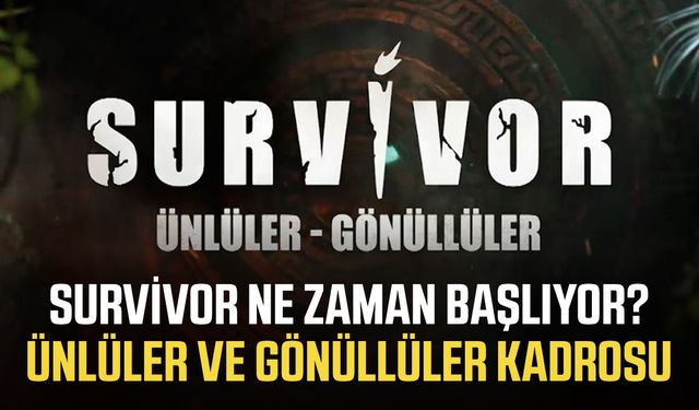 Survivor ne zaman başlıyor? Ünlüler ve Gönüllüler kadrosu