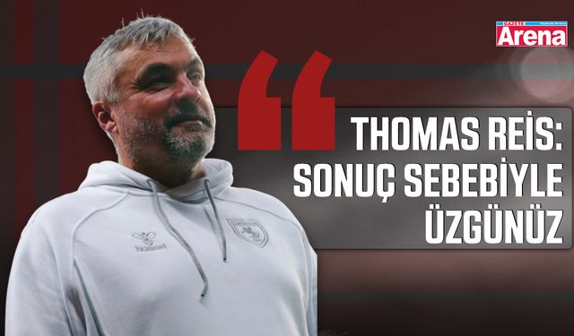 Thomas Reis: Sonuç sebebiyle üzgünüz