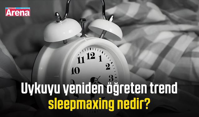 Uykuyu yeniden öğreten trend sleepmaxing nedir?