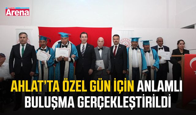 Ahlat’ta özel gün için anlamlı buluşma gerçekleştirildi