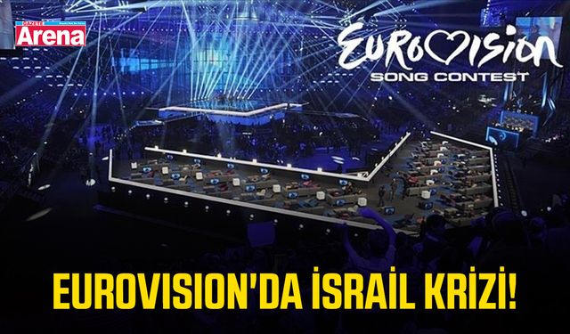 Eurovision'da İsrail krizi!