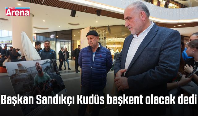 Başkan Sandıkçı Kudüs başkent olacak dedi