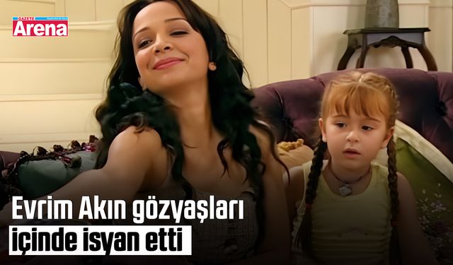 Evrim Akın gözyaşları içinde isyan etti: “Yalan söylemeyin!”