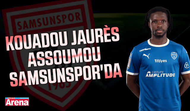Kouadou Jaurès Assoumou Samsunspor'da