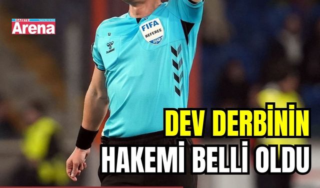 Dev derbinin hakemi belli oldu