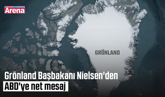Grönland Başbakanı Nielsen'den ABD'ye net mesaj
