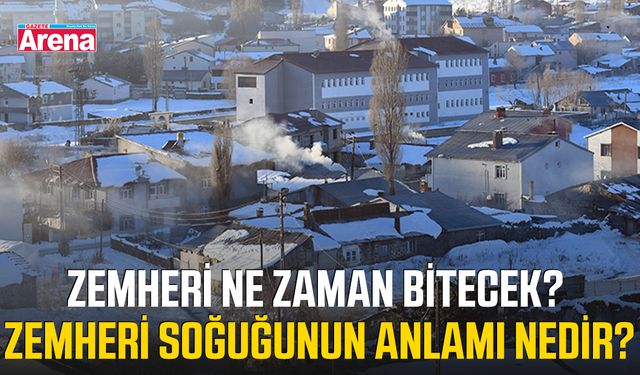 Zemheri ne zaman bitecek? Zemheri soğuğunun anlamı nedir?
