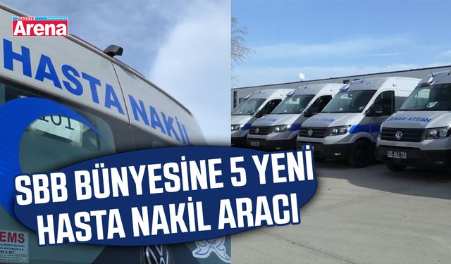 SBB bünyesine 5 yeni hasta nakil aracı