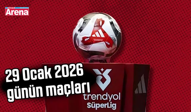29 Ocak 2026 günün maçları: Bugün hangi maçlar var?