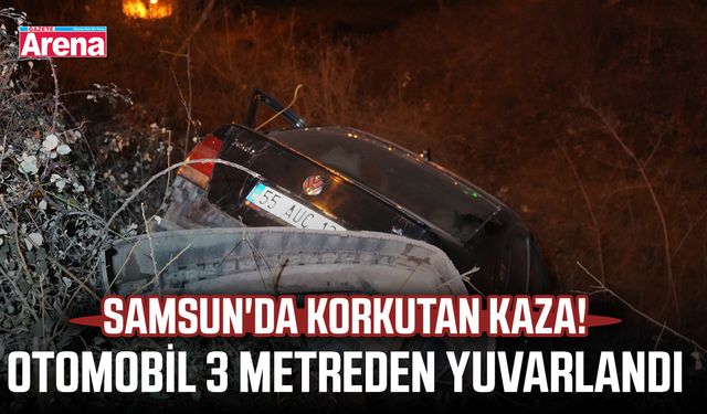 Samsun'da korkutan kaza! Otomobil 3 metreden yuvarlandı