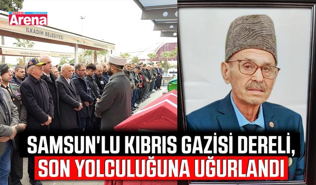 Samsun'lu Kıbrıs Gazisi Dereli, son yolculuğuna uğurlandı