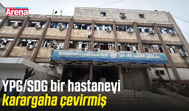 YPG/SDG bir hastaneyi karargaha çevirmiş