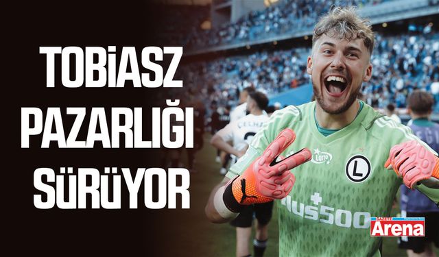 Samsunspor’da Tobiasz pazarlığı sürüyor