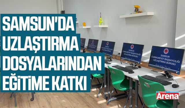 Samsun'da uzlaştırma dosyalarından eğitime katkı
