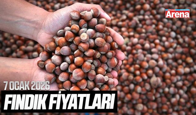 7 Ocak 2026 fındık fiyatları belli oldu