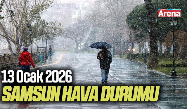 13 Ocak 2026 Samsun hava durumu