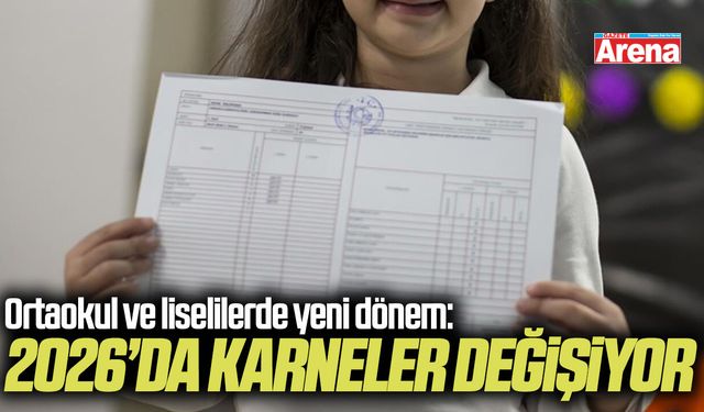 Ortaokul ve Liselilerde yeni dönem: 2026’da karneler değişiyor