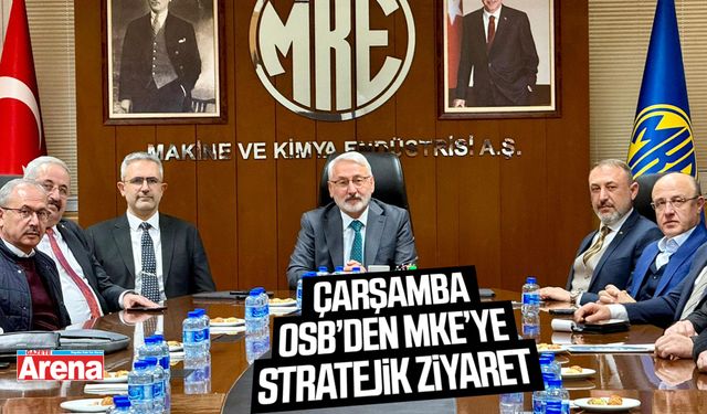Çarşamba OSB’den MKE’ye stratejik ziyaret