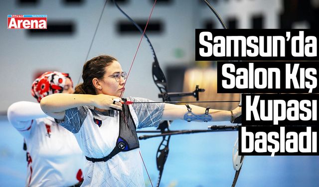 Samsun’da Salon Kış Kupası başladı