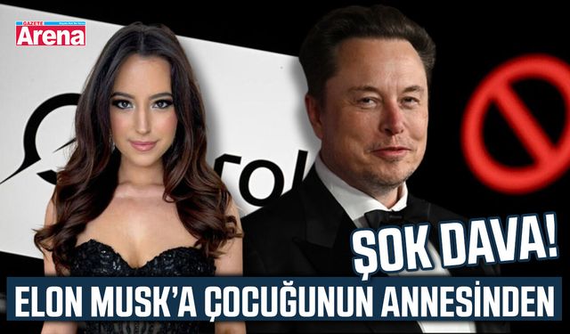 Elon Musk’a çocuğunun annesinden şok dava