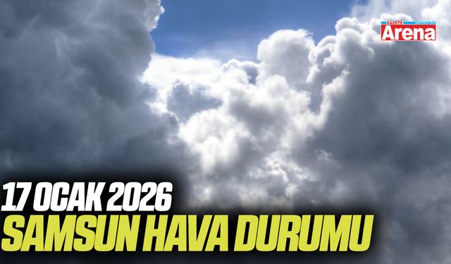 17 Ocak 2026 Samsun hava durumu: İlçe ilçe güncel tahminler
