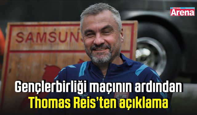 Gençlerbirliği maçının ardından Thomas Reis'ten açıklama