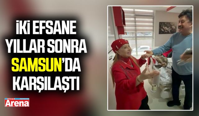 İki usta isim Samsun’da yıllar sonra bir arada