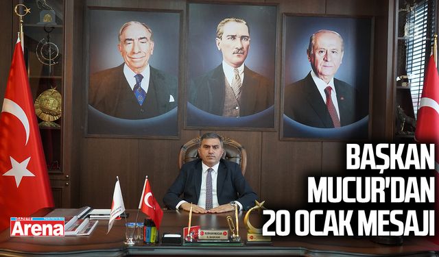 Başkan Mucur'dan 20 Ocak mesajı