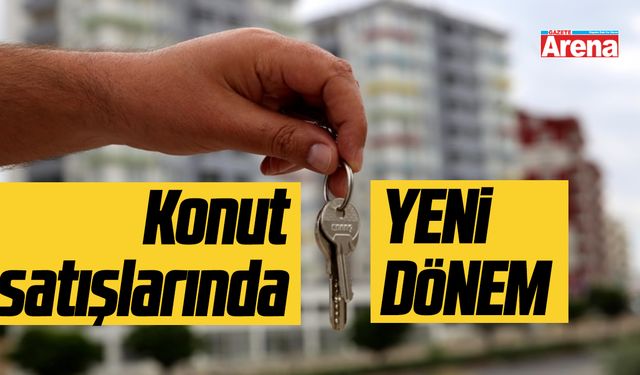 Konut satışlarında yeni dönem başlıyor