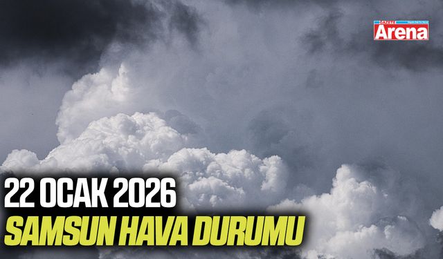 22 Ocak 2026 Samsun hava durumu