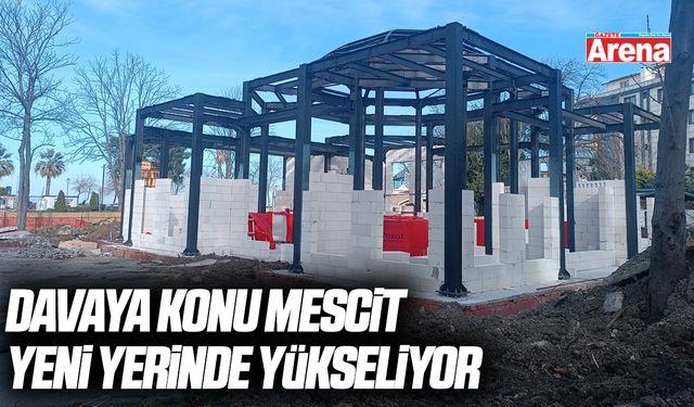 Davaya konu mescit yeni yerinde yükseliyor