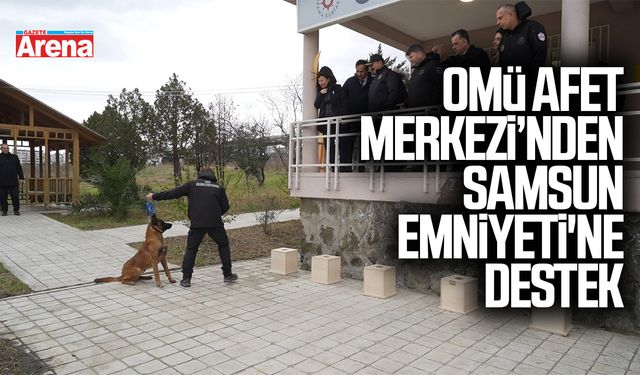 OMÜ Afet Merkezi’nden Samsun Emniyeti'ne destek
