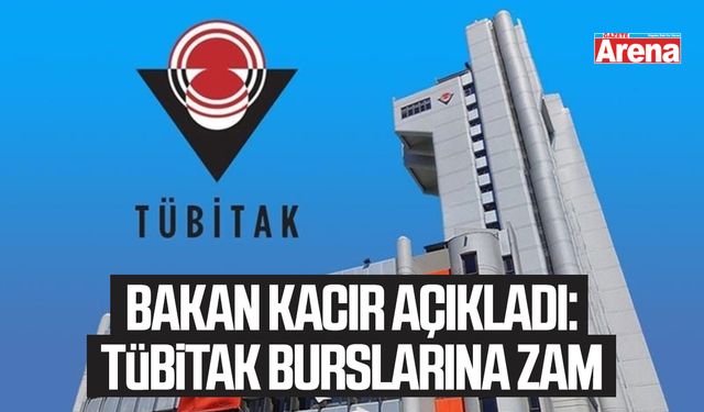 Bakan Kacır açıkladı: TÜBİTAK burslarına zam