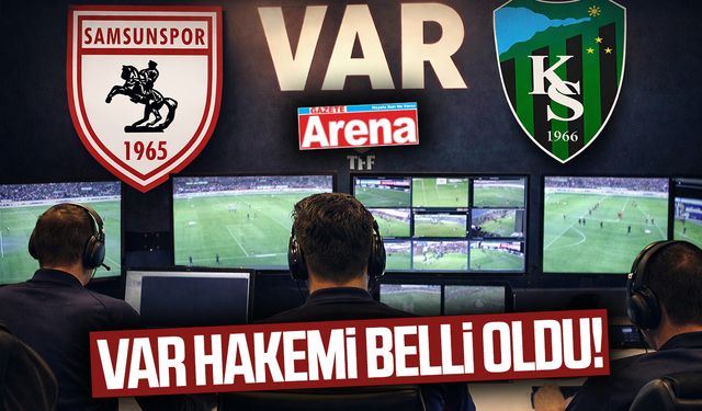 Samsunspor Kocaelispor maçının VAR hakemi belli oldu