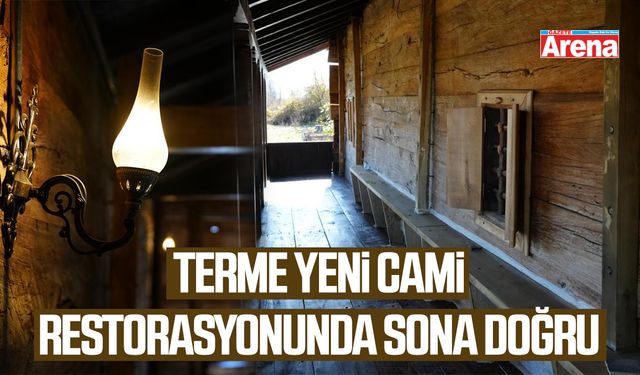 Terme Yeni Cami restorasyonunda sona gelindi