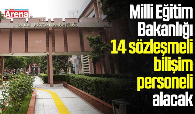 Milli Eğitim Bakanlığı 14 sözleşmeli bilişim personeli alacak