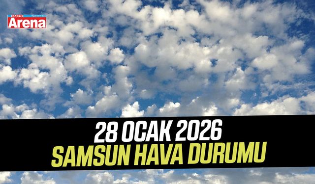 28 Ocak 2026 Samsun hava durumu