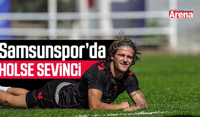 Samsunspor’da Holse için sevindiren gelişme