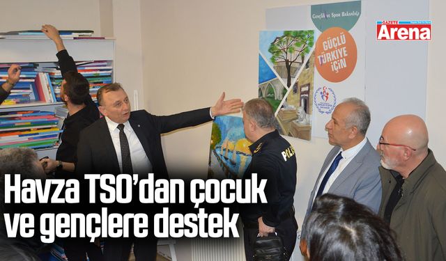 Havza TSO’dan çocuk ve gençlere yönelik çalışmalara destek
